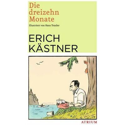 Atrium Die dreizehn Monate, Belletristik von Erich Kästner Atrium Die dreizehn Monate, Belletristik von Erich Kästner
