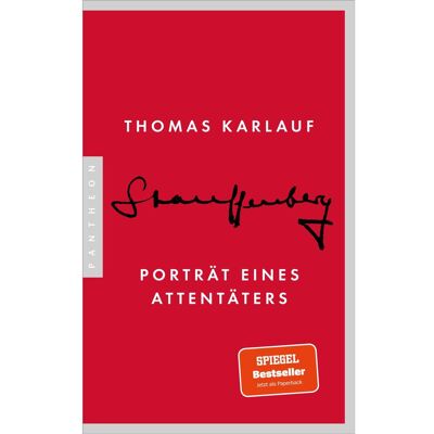 Pantheon Stauffenberg, Sachbücher von Thomas Karlauf Pantheon Stauffenberg, Sachbücher von Thomas Karlauf