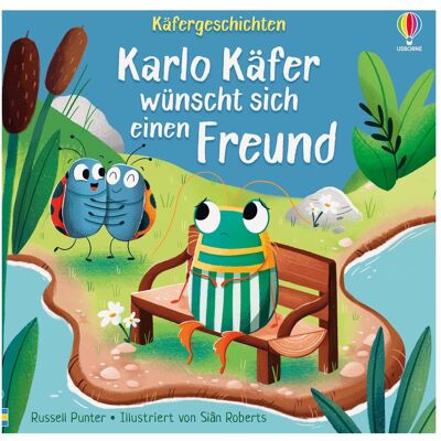 Usborne Publishing Käfergeschichten Karlo Käfer wünscht sich einen Freund, Kinderbücher von Russell, Punter Usborne Publishing Käfergeschichten Karlo Käfer wünscht sich einen Freund, Kinderbücher von Russell, Punter