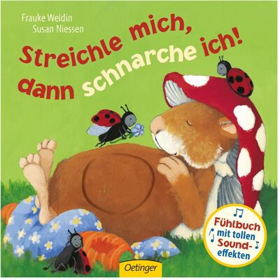 Oetinger Streichle mich, dann schnarche ich!, Kinderbücher von Susan Niessen Oetinger Streichle mich, dann schnarche ich!, Kinderbücher von Susan Niessen