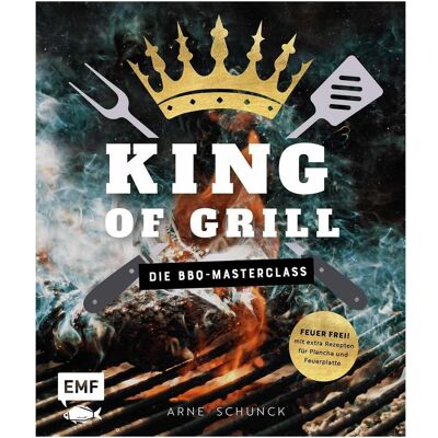 Edition Fischer King of Grill – Die BBQ-Masterclass, Ratgeber von Arne Schunck Edition Fischer King of Grill – Die BBQ-Masterclass, Ratgeber von Arne Schunck