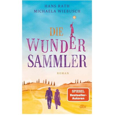 DTV Die Wundersammler, Belletristik von Michaela Wiebusch, Hans Rath DTV Die Wundersammler, Belletristik von Michaela Wiebusch, Hans Rath