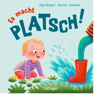 Oetinger Es macht PLATSCH!, Kinderbücher von Anja Stapor, Sarina Jödicke Oetinger Es macht PLATSCH!, Kinderbücher von Anja Stapor, Sarina Jödicke