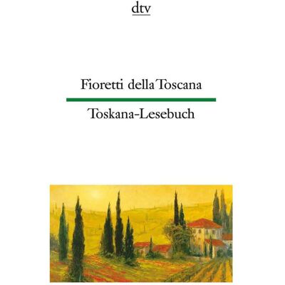 DTV Fioretti della Toscana Toskana-Lesebuch, Schulbücher von Ina-Maria Martens, Emma Viale-Stein DTV Fioretti della Toscana Toskana-Lesebuch, Schulbücher von Ina-Maria Martens, Emma Viale-Stein