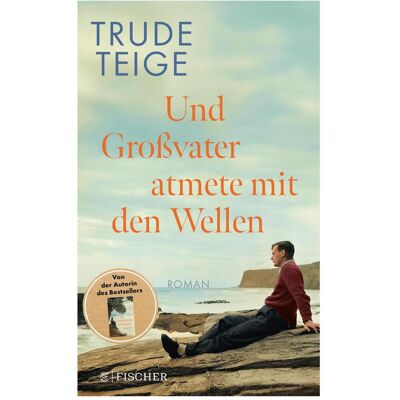 S.Fischer Und Grossvater atmete mit den Wellen, Belletristik von Trude Teige S.Fischer Und Grossvater atmete mit den Wellen, Belletristik von Trude Teige