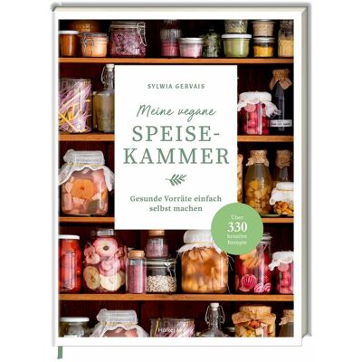 Hölker W. Meine vegane Speisekammer, Ratgeber von Sylwia Gervais Hölker W. Meine vegane Speisekammer, Ratgeber von Sylwia Gervais