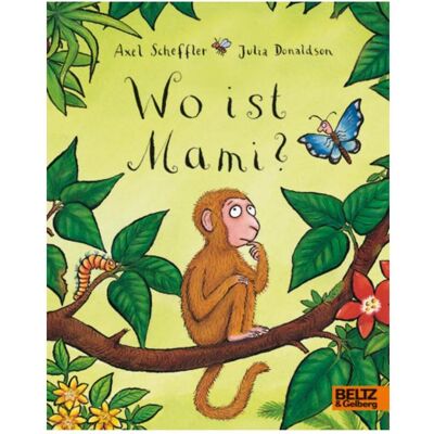 Beltz, Kinderbücher, Wo ist Mami? (Deutsch, Softcover, Axel Scheffler, Julia Donaldson) Beltz, Kinderbücher, Wo ist Mami? (Deutsch, Softcover, Axel Scheffler, Julia Donaldson)