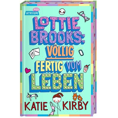 Atrium Lottie Brooks 1: Völlig fertig vom Leben, Kinderbücher von Katie Kirby Atrium Lottie Brooks 1: Völlig fertig vom Leben, Kinderbücher von Katie Kirby