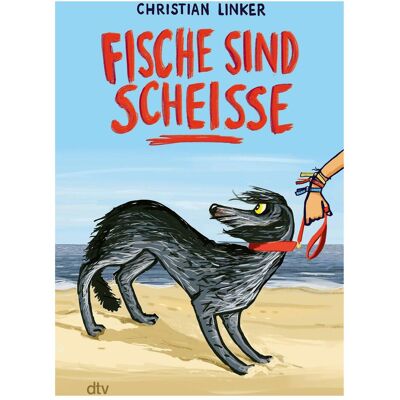DTV Fische sind scheisse, Kinderbücher von Christian Linker DTV Fische sind scheisse, Kinderbücher von Christian Linker