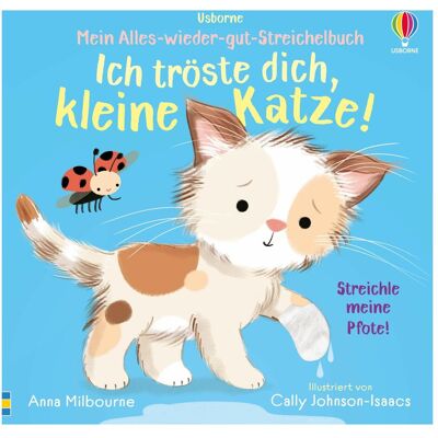 Usborne Publishing, Kinderbücher, Mein Alles-wieder-gut-Streichelbuch: Ich tröste dich, klein (Deutsch, Hardcover, Anna Milbourne) Usborne Publishing, Kinderbücher, Mein Alles-wieder-gut-Streichelbuch: Ich tröste dich, klein (Deutsch, Hardcover, Anna Milbourne)