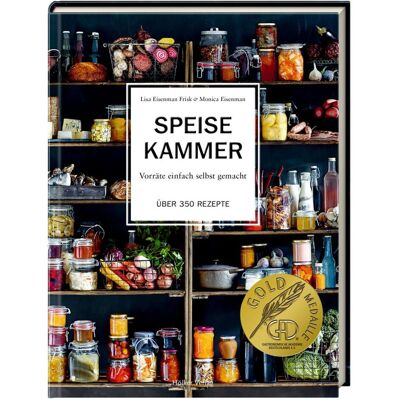 Hölker W. Speisekammer, Ratgeber von Lisa Eisenman Frisk, Lisa Eisenmann Frisk, Melanie Schirdewahn, Helén Pe, Monica Eisenman Hölker W. Speisekammer, Ratgeber von Lisa Eisenman Frisk, Lisa Eisenmann Frisk, Melanie Schirdewahn, Helén Pe, Monica Eisenman