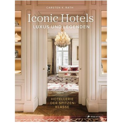 Prestel Iconic Hotels, Ratgeber von Carsten K. Rath Prestel Iconic Hotels, Ratgeber von Carsten K. Rath
