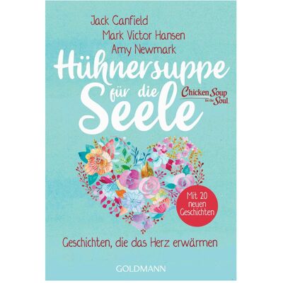Goldmann Hühnersuppe für die Seele, Ratgeber von Mark Victor Hansen, Jack Canfield Goldmann Hühnersuppe für die Seele, Ratgeber von Mark Victor Hansen, Jack Canfield