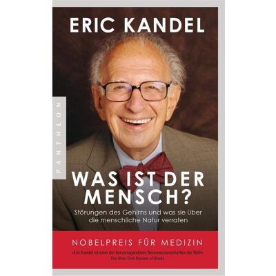 Pantheon Was ist der Mensch?, Sachbücher von Eric Kandel Pantheon Was ist der Mensch?, Sachbücher von Eric Kandel