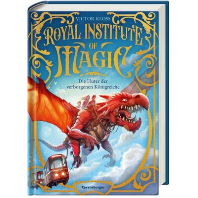 Ravensburger Royal Institute of Magic, Band 1: Die Hüter der verborgenen Königreiche, Kinderbücher von Victor Kloss Ravensburger Royal Institute of Magic, Band 1: Die Hüter der verborgenen Königreiche, Kinderbücher von Victor Kloss