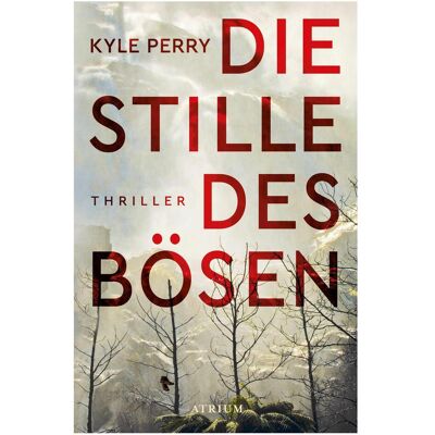 Atrium, Belletristik, Die Stille des Bösen (Deutsch, Softcover, Kyle Perry) Atrium, Belletristik, Die Stille des Bösen (Deutsch, Softcover, Kyle Perry)