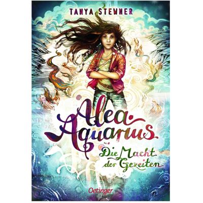 Oetinger Alea Aquarius. Die Macht der Gezeiten, Kinderbücher von Tanya Stewner Oetinger Alea Aquarius. Die Macht der Gezeiten, Kinderbücher von Tanya Stewner