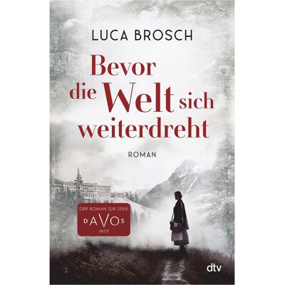 DTV Bevor die Welt sich weiterdreht, Belletristik von Luca Brosch DTV Bevor die Welt sich weiterdreht, Belletristik von Luca Brosch