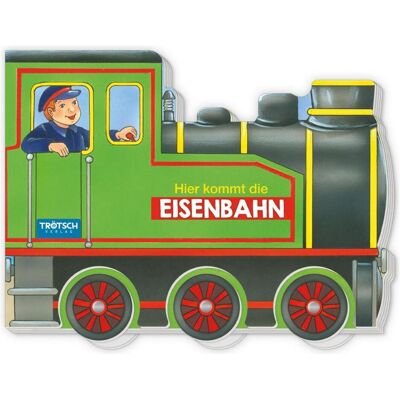 Trötsch, Babybücher, Pappenbuch Räderbuch Hier kommt die Eisenbahn (Deutsch) Trötsch, Babybücher, Pappenbuch Räderbuch Hier kommt die Eisenbahn (Deutsch)