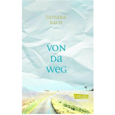 Carlsen Von da weg, Hörbücher von Tamara Bach Carlsen Von da weg, Hörbücher von Tamara Bach