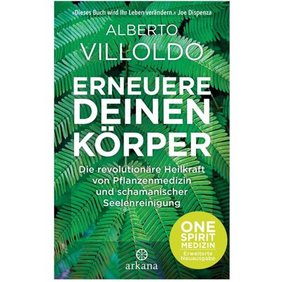 Arkana Erneuere deinen Körper, Ratgeber von Alberto Villoldo Arkana Erneuere deinen Körper, Ratgeber von Alberto Villoldo