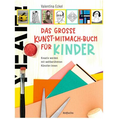 Rotfuchs Das grosse Kunst-Mitmach-Buch für Kinder, Kinderbücher von Valentina Eckel Rotfuchs Das grosse Kunst-Mitmach-Buch für Kinder, Kinderbücher von Valentina Eckel