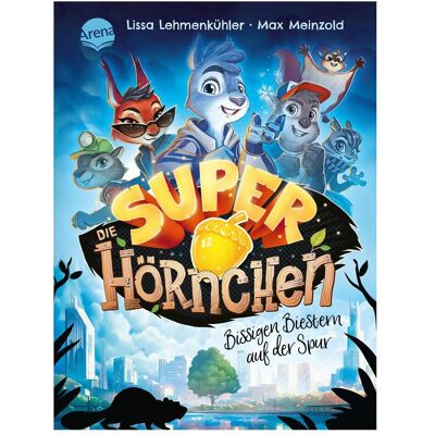 Arena Die Superhörnchen (1). Bissigen Biestern auf der Spur, Kinderbücher von Lissa Lehmenkühler, Max Meinzold Arena Die Superhörnchen (1). Bissigen Biestern auf der Spur, Kinderbücher von Lissa Lehmenkühler, Max Meinzold