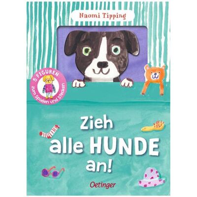 Oetinger Zieh alle Hunde an!, Kinderbücher von Naomi Tipping Oetinger Zieh alle Hunde an!, Kinderbücher von Naomi Tipping