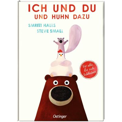 Oetinger Ich und du und Huhn dazu, Kinderbücher von Smriti Prasadam-Halls Oetinger Ich und du und Huhn dazu, Kinderbücher von Smriti Prasadam-Halls