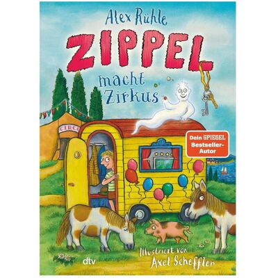 DTV Zippel macht Zirkus, Kinderbücher von Alex Rühle DTV Zippel macht Zirkus, Kinderbücher von Alex Rühle