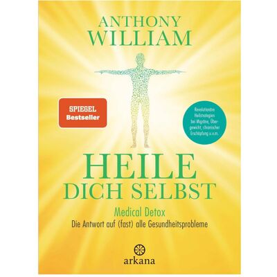 Arkana Heile dich selbst, Ratgeber von Anthony William Arkana Heile dich selbst, Ratgeber von Anthony William