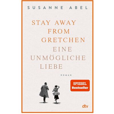 DTV Stay away from Gretchen, Belletristik von Susanne Abel DTV Stay away from Gretchen, Belletristik von Susanne Abel