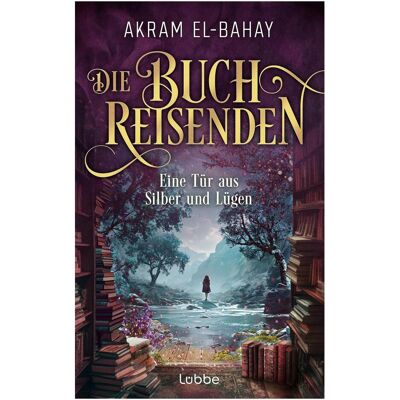 Lübbe El-Bahay:Die Buchreisenden - Eine Tür a, Belletristik von Akram El-Bahay Lübbe El-Bahay:Die Buchreisenden - Eine Tür a, Belletristik von Akram El-Bahay