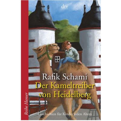 DTV Der Kameltreiber von Heidelberg, Kinderbücher von Henrike Wilson, Rafik Schami DTV Der Kameltreiber von Heidelberg, Kinderbücher von Henrike Wilson, Rafik Schami