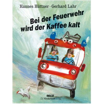 Beltz, Kinderbücher, Bei der Feuerwehr wird der Kaffee kalt (Deutsch, Hardcover, Gerhard Lahr, Hannes Hüttner) Beltz, Kinderbücher, Bei der Feuerwehr wird der Kaffee kalt (Deutsch, Hardcover, Gerhard Lahr, Hannes Hüttner)