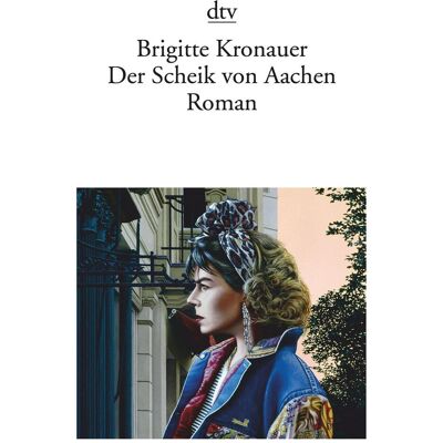 DTV Der Scheik von Aachen, Belletristik von Brigitte Kronauer DTV Der Scheik von Aachen, Belletristik von Brigitte Kronauer