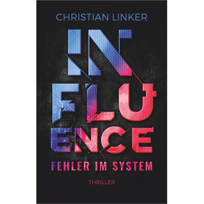 DTV Influence – Fehler im System, Belletristik von Christian Linker DTV Influence – Fehler im System, Belletristik von Christian Linker