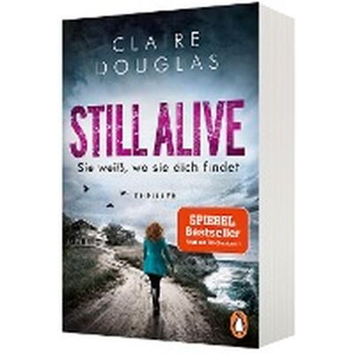 Penguin Random House STILL ALIVE - Sie weiss, wo sie dich findet, Belletristik von Claire Douglas Penguin Random House STILL ALIVE - Sie weiss, wo sie dich findet, Belletristik von Claire Douglas