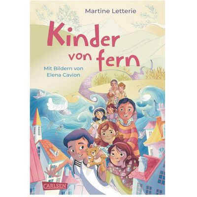 Carlsen Kinder von fern, Kinderbücher von Martine Letterie, Elena Cavion Carlsen Kinder von fern, Kinderbücher von Martine Letterie, Elena Cavion