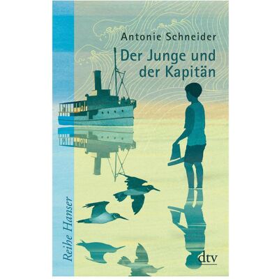 DTV Der Junge und der Kapitän, Kinderbücher von Antonie Schneider DTV Der Junge und der Kapitän, Kinderbücher von Antonie Schneider
