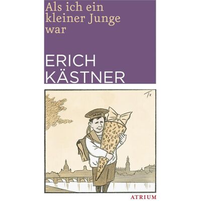 Atrium Als ich ein kleiner Junge war, Belletristik von Erich Kästner Atrium Als ich ein kleiner Junge war, Belletristik von Erich Kästner