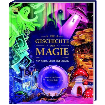 Dorling Kindersley Die Geschichte der Magie, Kinderbücher von Kristina Kister, DK Verlag - Kids, Simone Heller, Tamara Macfarlane Dorling Kindersley Die Geschichte der Magie, Kinderbücher von Kristina Kister, DK Verlag - Kids, Simone Heller, Tamara Macfarlane