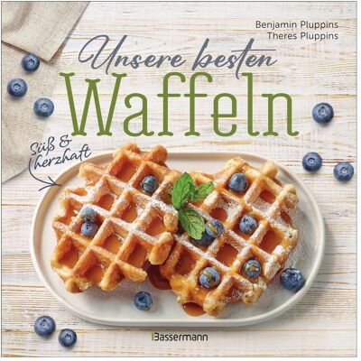 Bassermann Unsere besten Waffeln - Süss und herzhaft, Ratgeber von Theres Pluppins, Benjamin Pluppins Bassermann Unsere besten Waffeln - Süss und herzhaft, Ratgeber von Theres Pluppins, Benjamin Pluppins