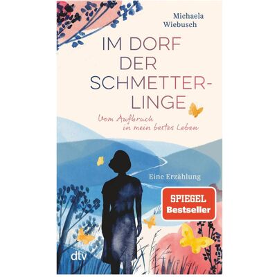 DTV Im Dorf der Schmetterlinge, Ratgeber von Michaela Wiebusch DTV Im Dorf der Schmetterlinge, Ratgeber von Michaela Wiebusch