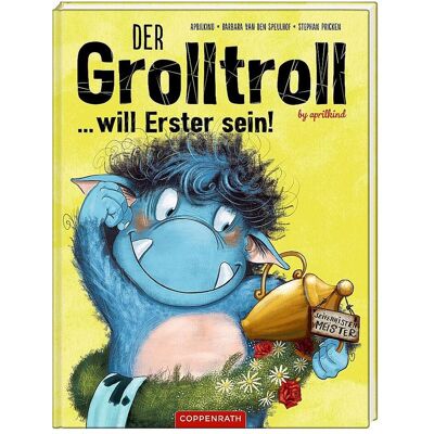 Coppenrath Der Grolltroll... will Erster sein. (Bd. 3), Kinderbücher von Barbara van den Speulhof Coppenrath Der Grolltroll... will Erster sein. (Bd. 3), Kinderbücher von Barbara van den Speulhof