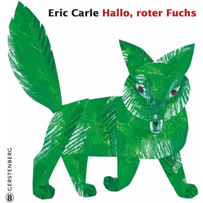 Gerstenberg Hallo, roter Fuchs, Kinderbücher von Eric Carle, Edmund Jacoby Gerstenberg Hallo, roter Fuchs, Kinderbücher von Eric Carle, Edmund Jacoby