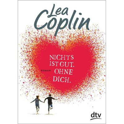 DTV Nichts ist gut. Ohne dich, Hörbücher von Lea Coplin DTV Nichts ist gut. Ohne dich, Hörbücher von Lea Coplin