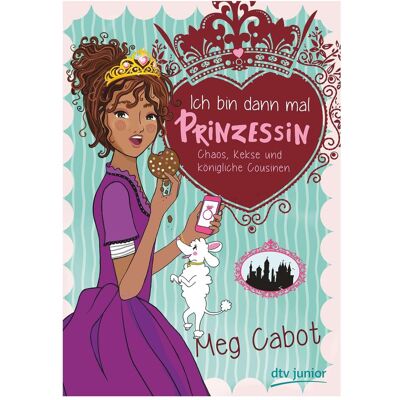 DTV Ich bin dann mal Prinzessin Chaos, Kekse und königliche Cousinen, Kinderbücher von Meg Cabot DTV Ich bin dann mal Prinzessin Chaos, Kekse und königliche Cousinen, Kinderbücher von Meg Cabot