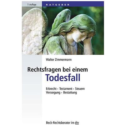 DTV Rechtsfragen bei einem Todesfall, Fachbücher von Walter Zimmermann DTV Rechtsfragen bei einem Todesfall, Fachbücher von Walter Zimmermann