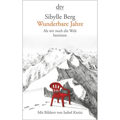 DTV Wunderbare Jahre, Belletristik von Sibylle Berg DTV Wunderbare Jahre, Belletristik von Sibylle Berg